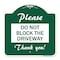 Signmission Please Do Not Block Driveway Thank You!, Green & White Aluminum Sign, 18" x 18", GW-1818-23295 A-DES-GW-1818-23295 - alternate 1